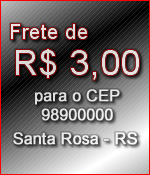 Frete de R$ 3,00 para o CEP 98900000 - Santa Rosa - RS